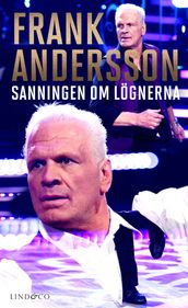 Frank Andersson Sanningen om lögnerna