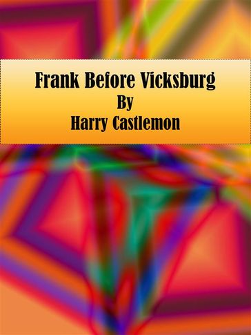 Frank Before Vicksburg - Harry Castlemon