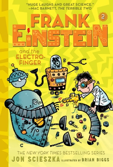 Frank Einstein and the Electro-Finger (Frank Einstein series #2) - Brian Biggs - Jon Scieszka