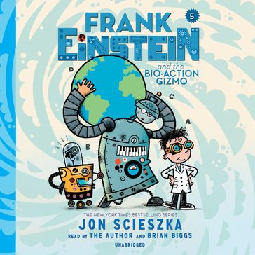 Frank Einstein and the Bio-Action Gizmo - Jon Scieszka