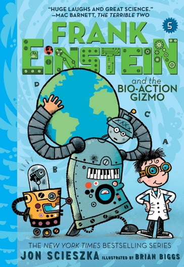 Frank Einstein and the Bio-Action Gizmo (Frank Einstein Series #5) - Jon Scieszka