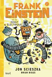 Frank Einstein et le doigt électrique. Frank Einstein, tome 2