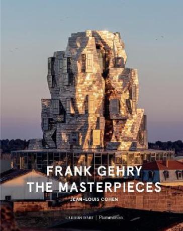 Frank Gehry: The Masterpieces - Jean Louis Cohen