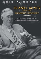 Frank L. McVey and the University of Kentucky