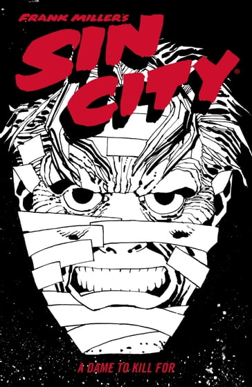 Frank Miller's Sin City Volume 2: A Dame to Kill For (Fourth Edition) - Frank Miller