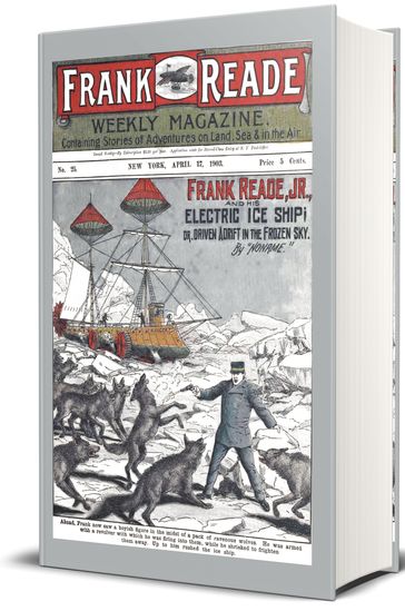 Frank Reade Jr., and His Electric Ice Ship - Luis Senarens