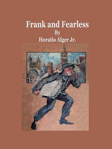 Frank and Fearless - Jr. Horatio Alger