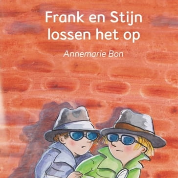 Frank en Stijn lossen het op - Annemarie Bon