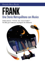 Frank. Una storia metropolitana con musica. Vite da salvare