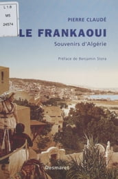 Le Frankaoui : souvenirs d Algérie
