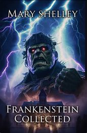 Frankenstein Collected