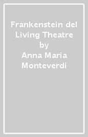 Frankenstein del Living Theatre