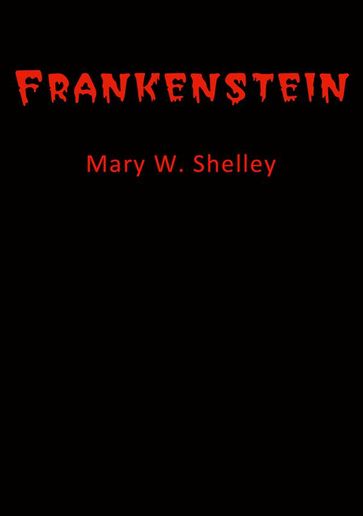 Frankenstein - Mary W. Shelley