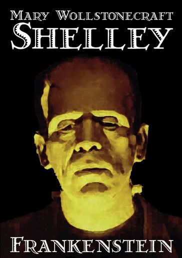 Frankenstein - Mary Wollstonecraft Shelley