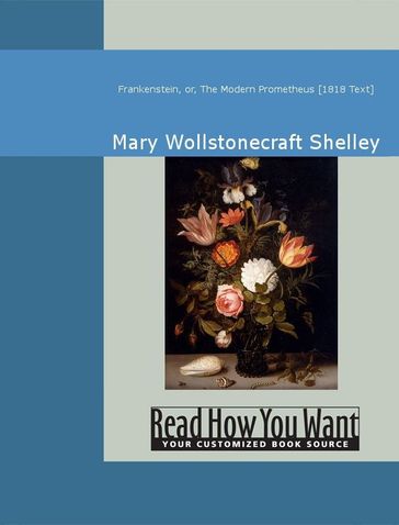 Frankenstein Or The Modern Prometheus (1818 Text) - Mary Wollstonecraft Shelley