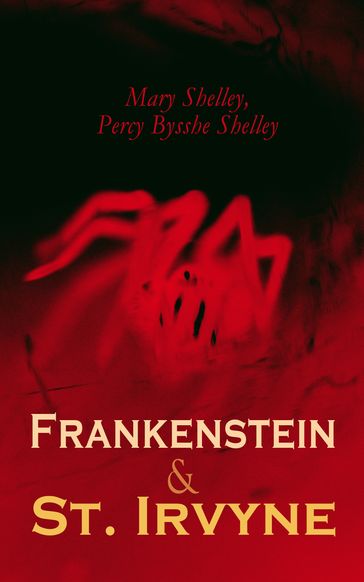 Frankenstein & St. Irvyne - Mary Shelley - Percy Bysshe Shelley