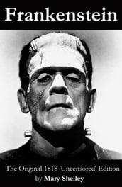 Frankenstein (The Original 1818 