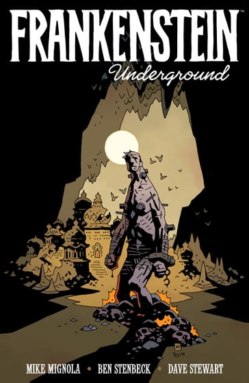 Frankenstein Underground - Ben Stenbeck - Mike Mignola