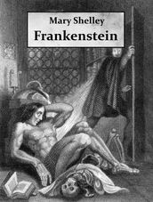 Frankenstein; or, The Modern Prometheus