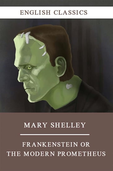 Frankenstein or The Modern Prometheus - Mary Shelly