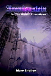 Frankenstein or the Modern Prometheus