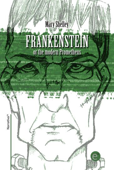 Frankenstein or the modern Prometheus - Mary Shelley
