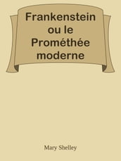 Frankenstein ou le Prométhée moderne