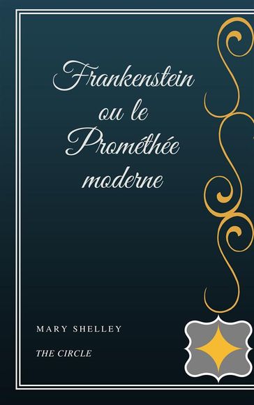 Frankenstein ou le Prométhée moderne - Mary Shelley