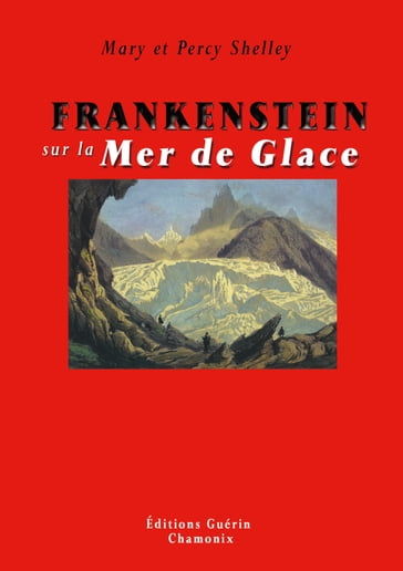 Frankenstein sur la Mer de Glace - Mary Shelley - Percy Bysshe Shelley