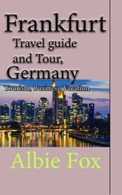 Frankfurt Travel Guide and Tour, Germany: Tourism, Business, Vacation