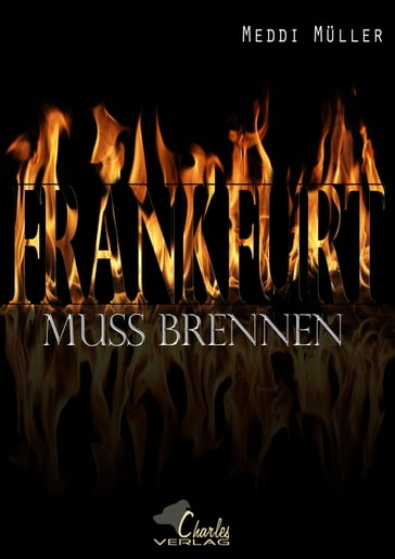 Frankfurt muss brennen - Meddi Muller