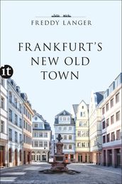 Frankfurt s New Old Town
