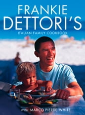 Frankie Dettori s Italian Family Cookbook