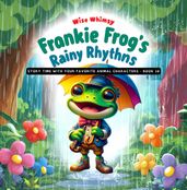 Frankie Frog s Rainy Rhythms