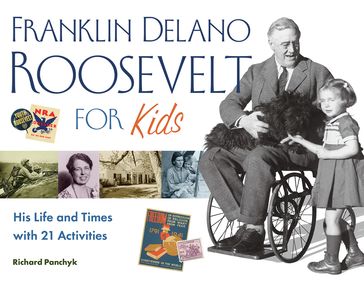 Franklin Delano Roosevelt for Kids - Richard Panchyk