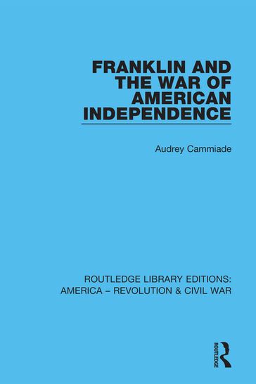 Franklin and the War of American Independence - Audrey Cammiade