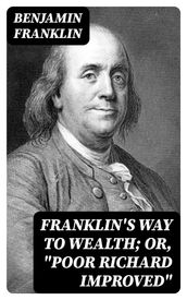Franklin s Way to Wealth; or, 