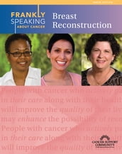 Frankly Speaking About Cancer: Breast Reconstruction