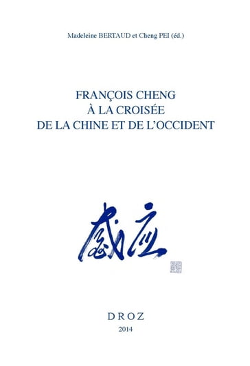 François Cheng à la croisée de la Chine et de l'Occident - Collectif