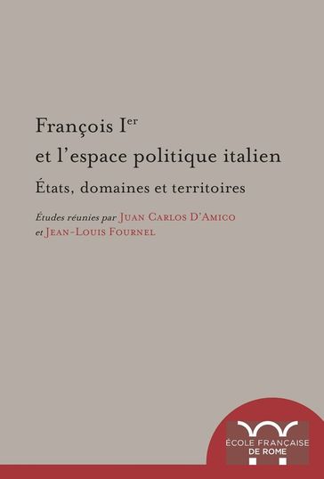 François Ier et l'espace politique italien - Collectif