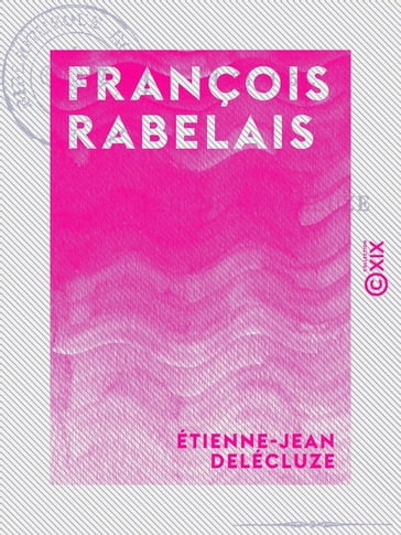 François Rabelais - 1483-1553 - Étienne-Jean Delécluze