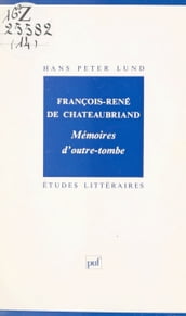 François-René de Chateaubriand, Mémoires d