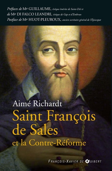 François de Sales et la Contre Reforme - Aimé Richardt