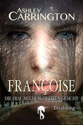Françoise - Die Frau mit dem zweiten Gesicht