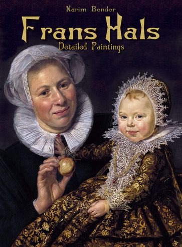 Frans Hals: Detailed Paintings - Narim Bender