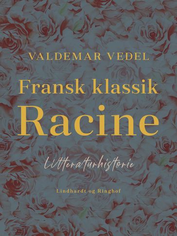 Fransk klassik. Racine - Valdemar Vedel