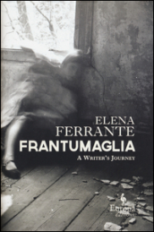 Frantumaglia. A writer s journey
