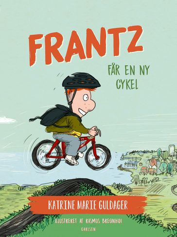 Frantz-bøgerne (7) - Frantz far en ny cykel - Katrine Marie Guldager