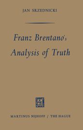 Franz Brentano s Analysis of Truth