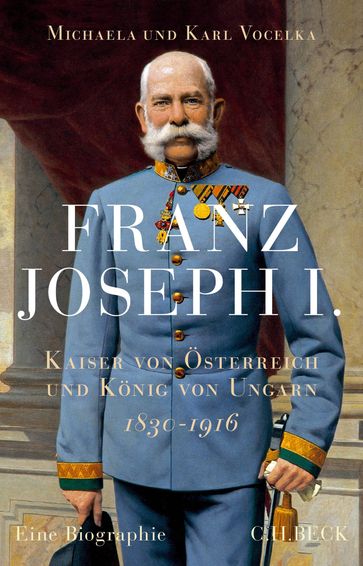 Franz Joseph I. - Michaela Vocelka - Karl Vocelka